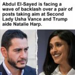 Abdul El-Sayed is facing a wave of backlash over a pair of posts taking aim at Second Lady Usha